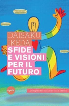 Ikeda |  Sfide e visioni per il futuro | eBook | Sack Fachmedien