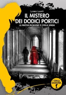 Lusetti |  Il mistero dei dodici portici | eBook | Sack Fachmedien
