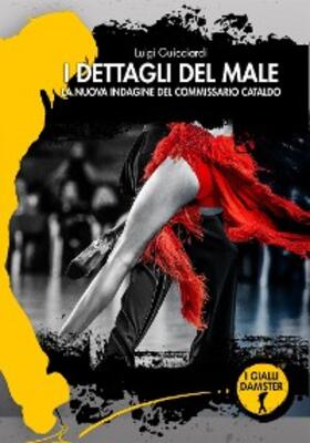 Guicciardi |  I dettagli del male | eBook | Sack Fachmedien