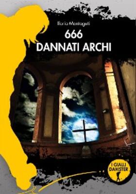 Montaguti |  666 Dannati archi | eBook | Sack Fachmedien