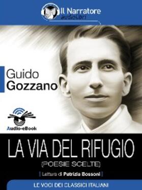 Gozzano |  La via del rifugio (poesie scelte) Audio-eBook | eBook | Sack Fachmedien