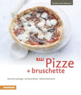 Gasteiger / Wieser / Bachmann |  33 x Pizze + bruschette | Buch |  Sack Fachmedien