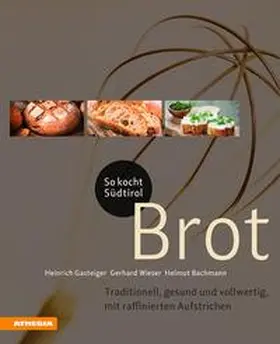 Wieser / Gasteiger / Bachmann |  So kocht Südtirol - Brot | Buch |  Sack Fachmedien