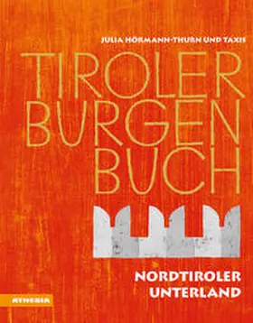 Hörmann-Thurn und Taxis / Bitschnau / Burger |  Tiroler Burgenbuch | Buch |  Sack Fachmedien
