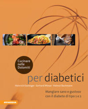 Gasteiger / Wieser / Bachmann |  Cucinare nelle Dolomiti - per diabetici | Buch |  Sack Fachmedien