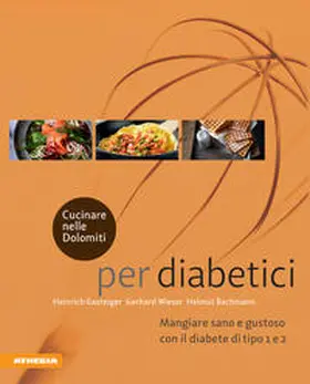 Gasteiger / Wieser / Bachmann |  Cucinare nelle Dolomiti – per diabetici | Buch |  Sack Fachmedien