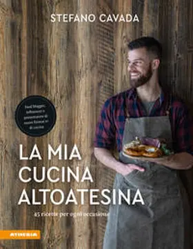 Cavada |  La mia cucina altoatesina. 45 ricette per ogni occasione | Buch |  Sack Fachmedien