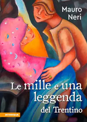 Neri |  Le mille e una leggenda del Trentino | Buch |  Sack Fachmedien