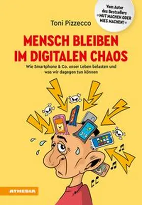 Pizzecco |  Mensch bleiben im digitalen Chaos | eBook | Sack Fachmedien