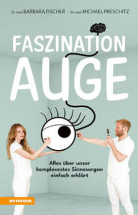 Fischer / Preschitz | Faszination Auge | Buch | 978-88-6839-546-9 | sack.de