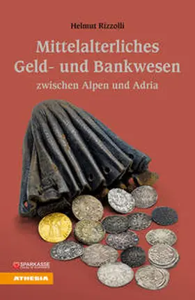 Rizzolli |  Mittelalterliches Geld- und Bankwesen zwischen Alpen und Adria | Buch |  Sack Fachmedien