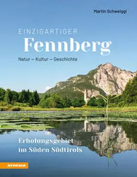 Schweiggl |  Einzigartiger Fennberg - Erholungsgebiet im Süden Südtirols | Buch |  Sack Fachmedien