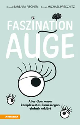 Fischer / Preschitz |  Faszination Auge | eBook | Sack Fachmedien