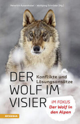 Aukenthaler / Schröder / Boitani | Der Wolf im Visier - Konflikte und Lösungsansätze | Buch | 978-88-6839-569-8 | sack.de