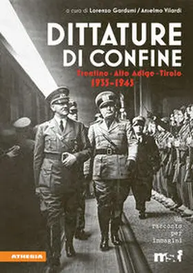 Gardumi / Vilardi / Fondazione Museo Storico del Trentino |  Dittature di confine. Trentino, Alto Adige, Tirolo. 1935-1945 | Buch |  Sack Fachmedien