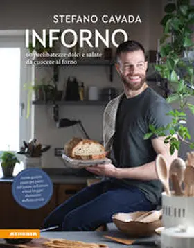 Cavada |  Inforno. 60 prelibatezze dolci e salate da cuocere al forno | Buch |  Sack Fachmedien