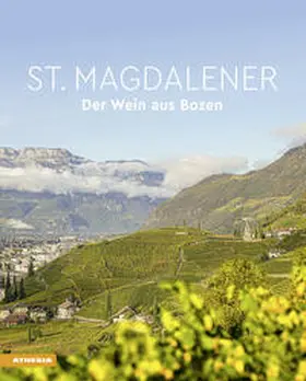 Mayr / Scartezzini / Stampfer |  St. Magdalener. Der Wein aus Bozen | Buch |  Sack Fachmedien