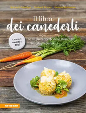 Gasteiger / Wieser / Bachmann |  Il libro dei canederli. Le migliori ricette delle Dolomiti facili da preparare | Buch |  Sack Fachmedien