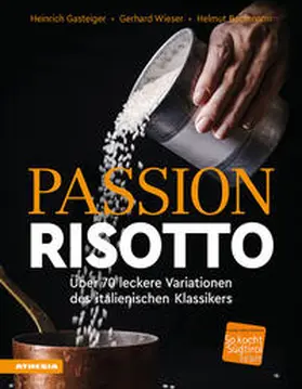 Gasteiger / Wieser / Bachmann |  Passion Risotto | Buch |  Sack Fachmedien
