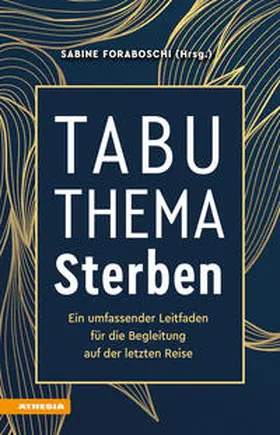 Foraboschi / Bernardo / Moroder |  Tabuthema Sterben | Buch |  Sack Fachmedien