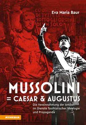 Baur |  Mussolini = Caesar & Augustus | Buch |  Sack Fachmedien