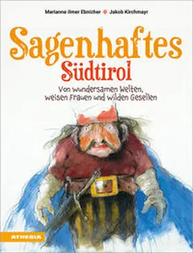 Ilmer Ebnicher |  Sagenhaftes Südtirol | Buch |  Sack Fachmedien