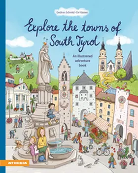 Schmid |  Explore the towns of South Tyrol. An illustrated adventure book | Buch |  Sack Fachmedien