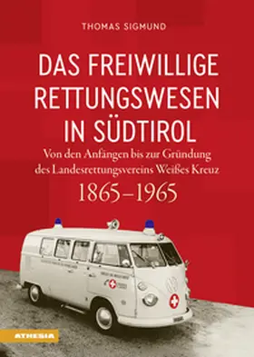 Sigmund |  Das freiwillige Rettungswesen in Südtirol | Buch |  Sack Fachmedien