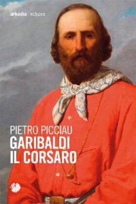 Picciau |  Garibaldi il corsaro | eBook | Sack Fachmedien