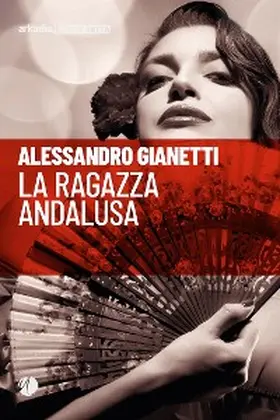 Gianetti |  La ragazza andalusa | eBook | Sack Fachmedien