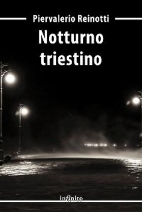 Reinotti |  Notturno triestino | eBook | Sack Fachmedien