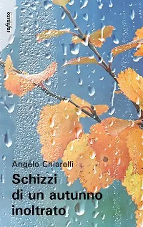 Chiarelli |  Schizzi di un autunno inoltrato | eBook | Sack Fachmedien
