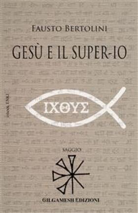Bertolini |  Gesù e il Super-Io | eBook | Sack Fachmedien