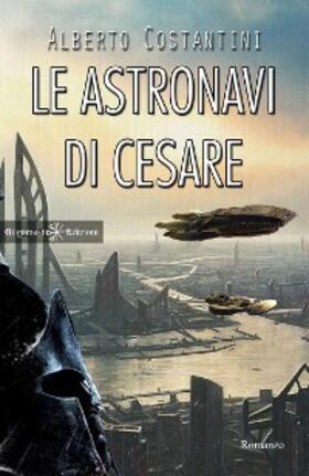 Costantini |  Le astronavi di Cesare | eBook | Sack Fachmedien