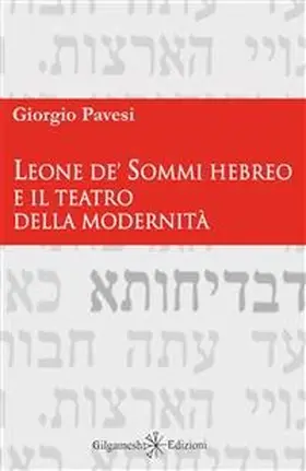 Pavesi |  Leone de' Sommi Hebreo e il teatro della modernità | eBook | Sack Fachmedien