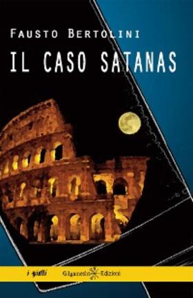 Bertolini |  Il caso satanas | eBook | Sack Fachmedien