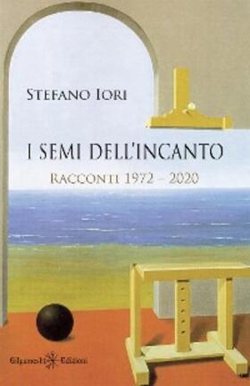 Iori |  I semi dell'incanto | eBook | Sack Fachmedien