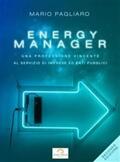Pagliaro |  Energy manager: Una professione vincente al servizio di imprese ed enti pubblici. Seconda edizione | eBook | Sack Fachmedien