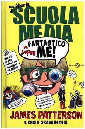 Patterson / Grabenstein |  Superfantastico me! Una storia di scuola media | Buch |  Sack Fachmedien