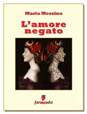 Messina |  L'amore negato | eBook | Sack Fachmedien