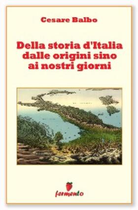Balbo |  Della storia d'Italia dalle origini sino ai nostri giorni | eBook | Sack Fachmedien