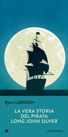 Larsson | La vera storia del pirata Long John Silver | E-Book | www.sack.de