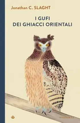 Slaght |  I gufi dei ghiacci orientali | eBook | Sack Fachmedien