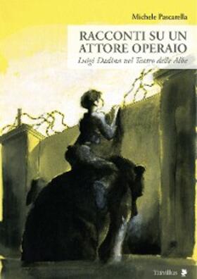 Pascarella |  Racconti su un attore operaio | eBook | Sack Fachmedien