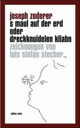 Zoderer |  S'Maul auf der Erd oder Dreckknuidelen kliabn | Buch |  Sack Fachmedien