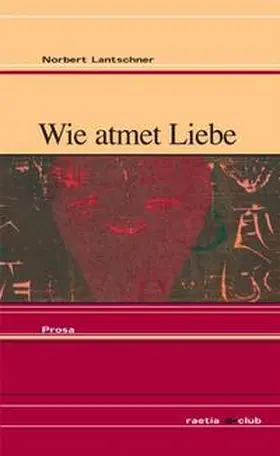 Lantschner |  Wie atmet Liebe | Buch |  Sack Fachmedien