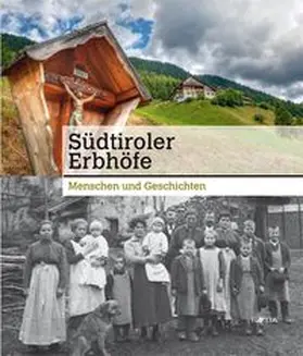 Amt für bäuerliches Eigentum | Südtiroler Erbhöfe | Buch | 978-88-7283-469-5 | www.sack.de