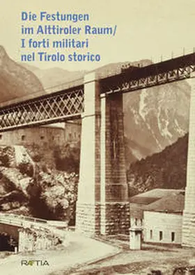 Pfeifer / Mazohl / Barth-Scalmani |  Die Festungen im Alttiroler Raum / I forti militari nel Tirolo storico | Buch |  Sack Fachmedien