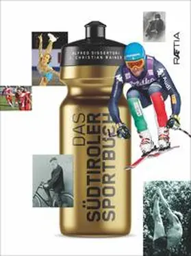 Dissertori / Rainer |  Das Südtiroler Sportbuch | Buch |  Sack Fachmedien