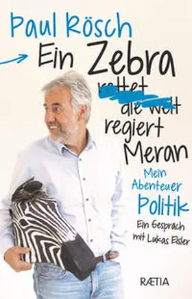 Rösch |  Ein Zebra (rettet die Welt) regiert Meran. | Buch |  Sack Fachmedien